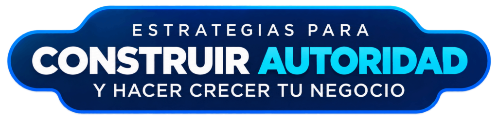 Estrategias de marketing digital para construir autoridad y hacer crecer tu negocio con Market Digital en Santiago